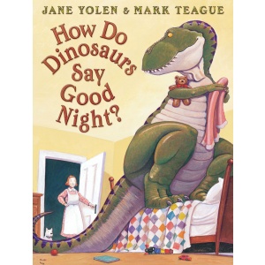 How Do Dinosaurs Say Good Night?