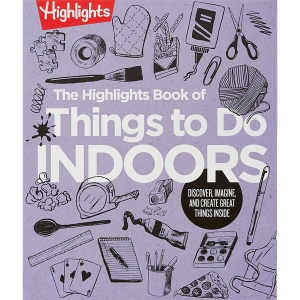 The Highlights Book of Things to Do Indoors